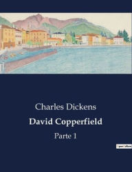 Title: David Copperfield: Parte 1, Author: Charles Dickens
