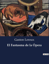 Title: El Fantasma de la Ópera, Author: Gaston Leroux