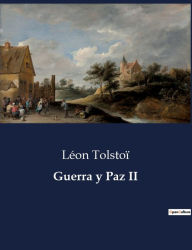 Title: Guerra y Paz II, Author: Leo Tolstoy