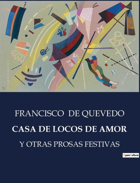 Casa de Locos de Amor: Y Otras Prosas Festivas