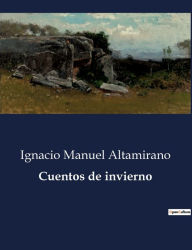 Title: Cuentos de invierno, Author: Ignacio Manuel Altamirano