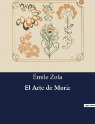 Title: El Arte de Morir, Author: ïmile Zola