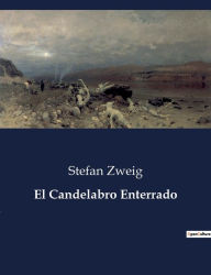 Title: El Candelabro Enterrado, Author: Stefan Zweig