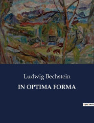 Title: IN OPTIMA FORMA, Author: Ludwig Bechstein