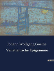 Title: Venetianische Epigramme, Author: Johann Wolfgang Goethe