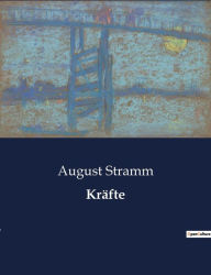 Title: Kräfte, Author: August Stramm