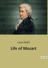 Title: Life of Mozart, Author: Louis Nohl