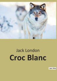 Title: Croc Blanc, Author: Jack London