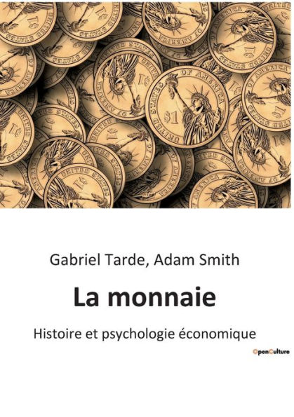 La monnaie: Histoire et psychologie économique des moyens de paiement