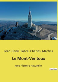 Title: Le Mont-Ventoux: une histoire naturelle, Author: Charles Martins