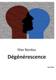Title: Dégénérescence, Author: Max Nordau