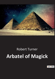 Title: Arbatel of Magick, Author: Robert Turner