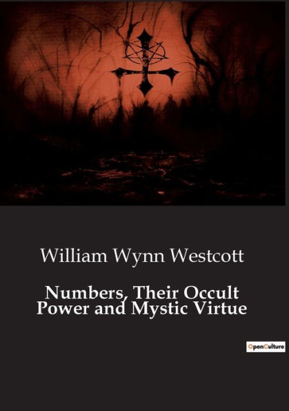 Numbers, Their Occult Power and Mystic Virtue