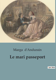 Title: Le mari passeport, Author: Marga D'Andurain