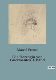 Title: Die Herzogin von Guermantes. I. Band, Author: Marcel Proust