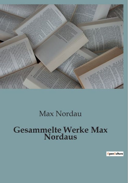 Gesammelte Werke Max Nordaus