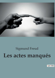 Title: Les actes manqués, Author: Sigmund Freud