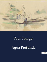 Title: Agua Profunda, Author: Paul Bourget