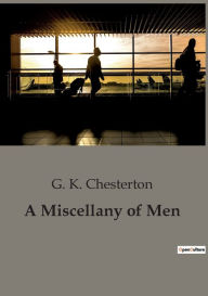 Title: A Miscellany of Men, Author: G. K. Chesterton