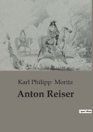 Title: Anton Reiser, Author: Karl Philipp Moritz