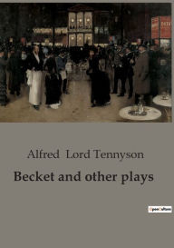 Title: Becket and other plays, Author: Alfred Lord Tennyson
