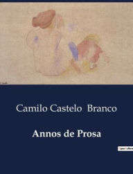 Title: Annos de Prosa, Author: Camilo Castelo Branco