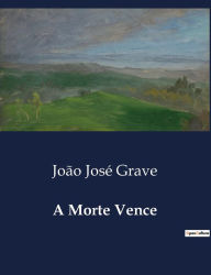 Title: A Morte Vence, Author: Joïo Josï Grave