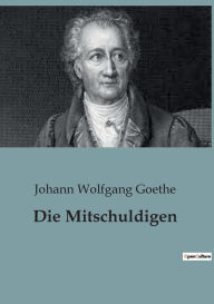 Title: Die Mitschuldigen, Author: Johann Wolfgang Goethe