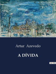 Title: A Dï¿½vida, Author: Artur Azevedo