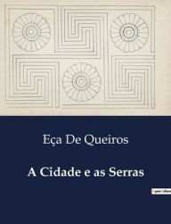 Title: A Cidade e as Serras, Author: Eïa de Queiros