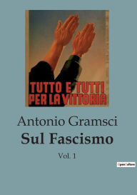 Title: Sul Fascismo: Vol. 1, Author: Antonio Gramsci