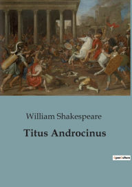 Title: Titus Androcinus, Author: William Shakespeare