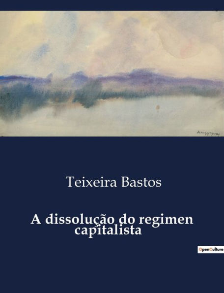 A dissoluï¿½ï¿½o do regimen capitalista