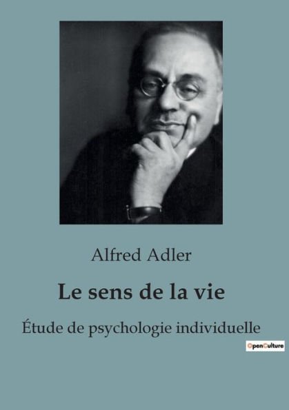 Le sens de la vie: Étude de psychologie individuelle