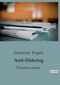 Title: Anti-Dühring: Première partie, Author: Friedrich Engels