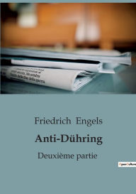 Title: Anti-Dühring: Deuxième partie, Author: Friedrich Engels