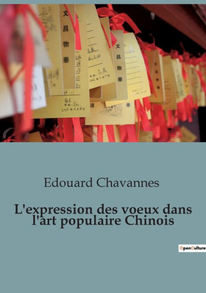 L'expression des voeux dans l'art populaire Chinois: édition illustrée