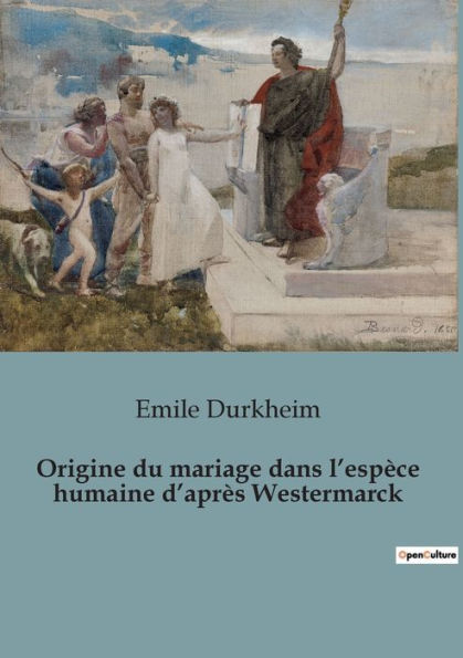 Origine du mariage dans l'espèce humaine d'après Westermarck