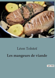 Title: Les mangeurs de viande, Author: Leo Tolstoy