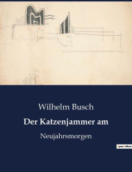 Title: Der Katzenjammer am: Neujahrsmorgen, Author: Wilhelm Busch