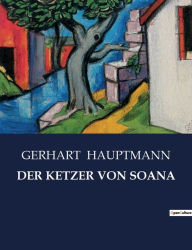 Title: DER KETZER VON SOANA, Author: GERHART HAUPTMANN