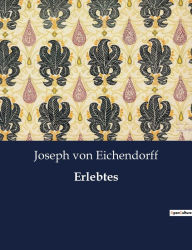 Title: Erlebtes, Author: Joseph von Eichendorff