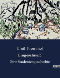 Title: Eingeschneit: Eine Studentengeschichte, Author: Emil Frommel