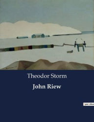 Title: John Riew, Author: Theodor Storm