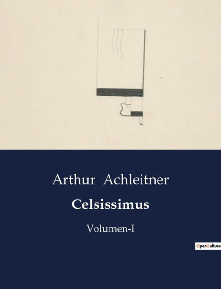 Celsissimus: Volumen-I