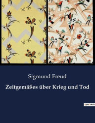 Title: Zeitgemäßes über Krieg und Tod, Author: Sigmund Freud