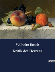 Title: Kritik des Herzens, Author: Wilhelm Busch