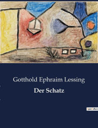 Title: Der Schatz, Author: Gotthold Ephraim Lessing