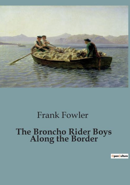the Broncho Rider Boys Along Border