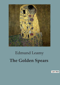 Title: The Golden Spears, Author: Edmund Leamy